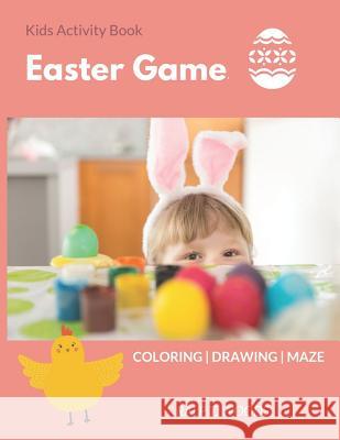 Kids Activity Book: Easter Game: Coloring, Maze, Draw-Me Age 4-8 years 8.5 x 11 inch Woods, Ralp T. 9781793908360 Independently Published - książka