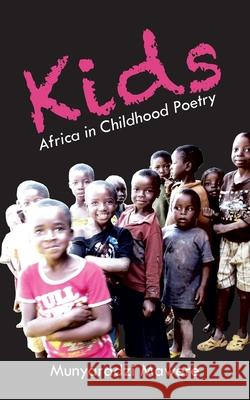 Kids: Africa in Childhood Poetry Mawere, Munyaradzi 9789956791651 Langaa RPCID - książka