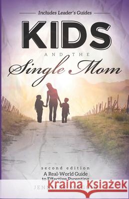 Kids and the Single Mom: A Real-World Guide to Effective Parenting Jennifer Maggio 9781542869300 Createspace Independent Publishing Platform - książka