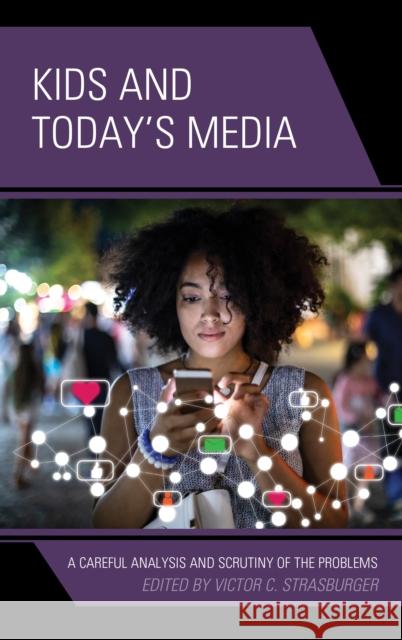 Kids and Today's Media: A Careful Analysis and Scrutiny of the Problems, Volume 2 Victor C. Strasburger 9781475860368 Rowman & Littlefield Publishers - książka