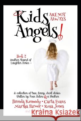 Kids are Not Always Angels Carla Evans, Rosa Jones, Martha Farmer 9798486966965 Independently Published - książka