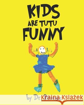 Kids are tutu Funny Dr Bruess   9798675451388 Independently Published - książka