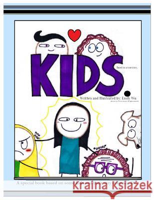 Kids: Based on a True Story Emily Wu 9781975684228 Createspace Independent Publishing Platform - książka