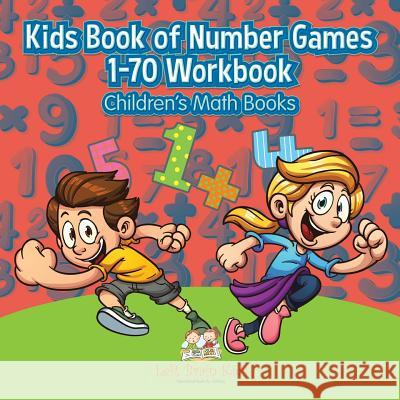 Kids Book of Number Games 1-70 Workbook - Children's Math Books Kids, Left Brain 9781683766551 Sabeels Publishing - książka
