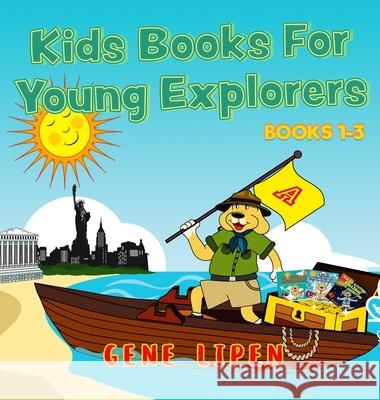 Kids Books For Young Explorers: Books 1-3 Gene Lipen, Judith San Nicolas, Jennifer Rees 9781950904129 Gene Lipen - książka