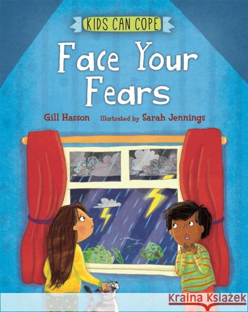 Kids Can Cope: Face Your Fears Gill Hasson 9781445166094 Hachette Children's Group - książka