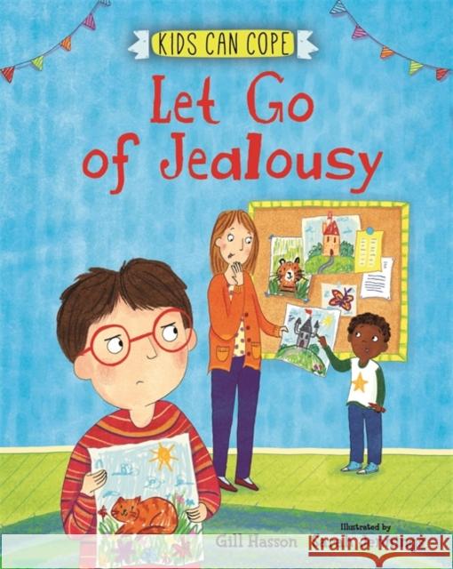 Kids Can Cope: Let Go of Jealousy Gill Hasson 9781445166162 Hachette Children's Group - książka