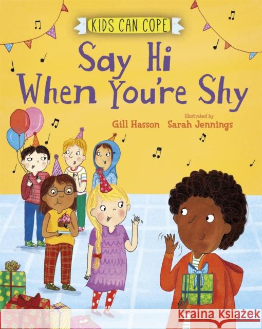 Kids Can Cope: Say Hi When You're Shy Gill Hasson 9781445166148 Hachette Children's Group - książka