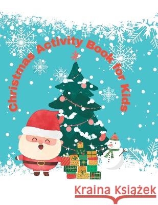 Kid's Christmas Coloring and Activity Book: Christmas coloring page and activity book for Kids DM Muyumba   9798353211242 Independently Published - książka