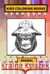 Kids Coloring Books: Animal Coloring Book. Publishing, Coloring Book 9798645107758 Independently Published