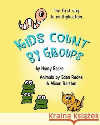 Kids Count by Groups Nancy Radke Eden Radke Alison Ralston 9781500965662 Createspace - książka