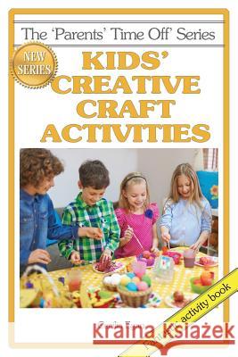 Kids' Creative Craft Activities Cecilia Egan Christine Eddy 9781925110739 Quillpen Pty Ltd T/A Leaves of Gold Press - książka