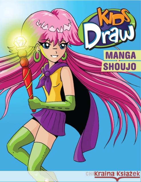 Kids Draw Manga Shoujo C Hart 9780823026227 Watson-Guptill Publications - książka