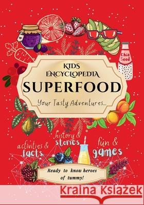 Kids Encyclopedia Superfood: History & Stories, Fun & Games, Activities & Facts! Your Tasty Adventures... Uniqvise 9781068920806 Uniqvise - książka