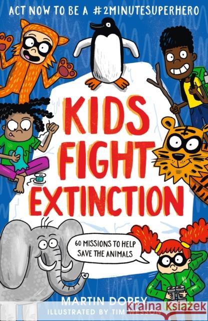 Kids Fight Extinction: How to be a #2minutesuperhero Martin Dorey 9781529505252 Walker Books Ltd - książka