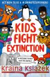 Kids Fight Extinction: How to be a #2minutesuperhero Martin Dorey 9781529505252 Walker Books Ltd