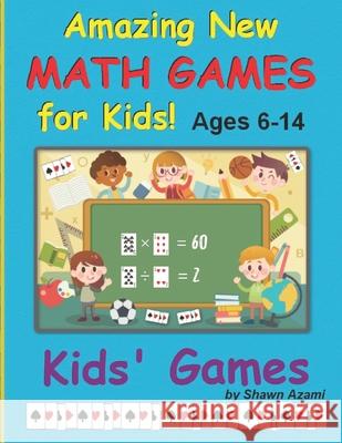 Kids' Games: Develop your child's math skills, innovation, memory, critical thinking, and more! Shawn Azami 9798663524568 Independently Published - książka
