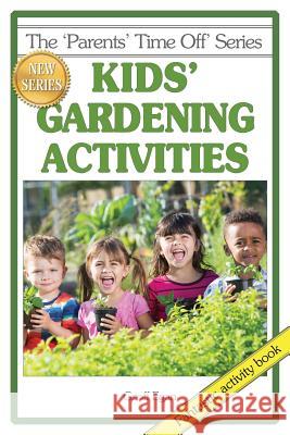 Kids' Gardening Activities Geoff Egan Christine Eddy  9781925110692 Quillpen Pty Ltd T/A Leaves of Gold Press - książka