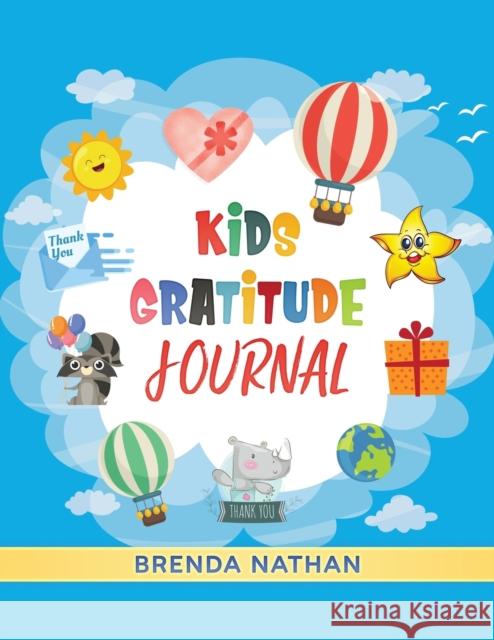 Kids Gratitude Journal: Journal for Kids to Practice Gratitude and Mindfulness Brenda Nathan 9781952358142 BrBB House Press - książka
