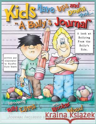 Kids Have Ups and Downs Too: A Bully's Journal Clyde Heath Clyde Heath 9780991623013 MindStir Media - książka