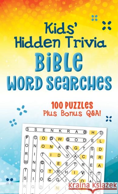 Kids' Hidden Trivia Bible Word Searches: 100 Puzzles Plus Bonus Q&a! Compiled by Barbour Staff 9781636097565 Barbour Publishing Inc, U.S - książka