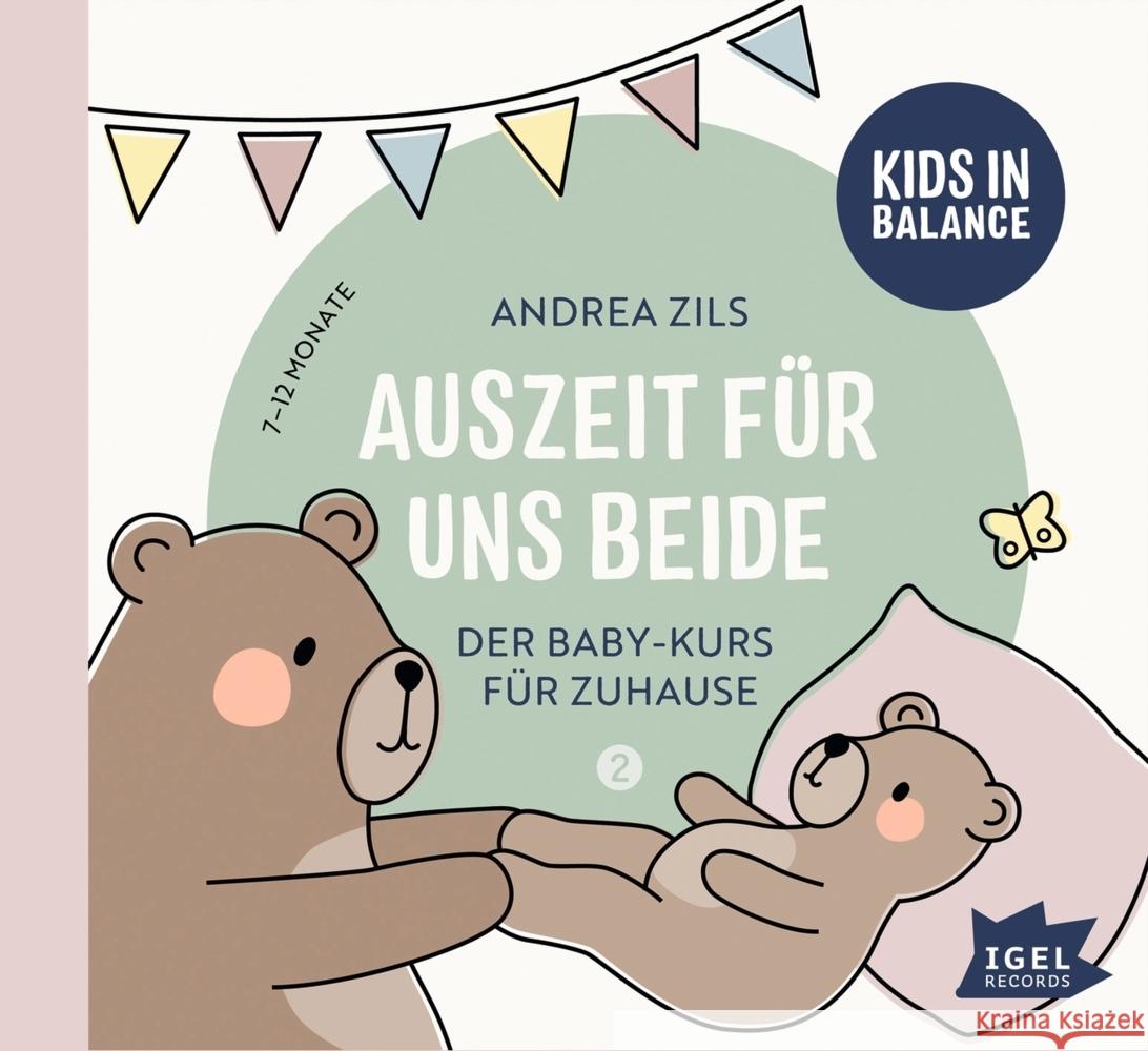 Kids in Balance. Auszeit für uns beide. 7 Monate - 12 Monate, 1 Audio-CD Zils, Andrea 9783731312642 Igel Records - książka