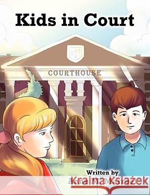 Kids in Court Anne M. Marreel 9781456857356 Xlibris Corporation - książka