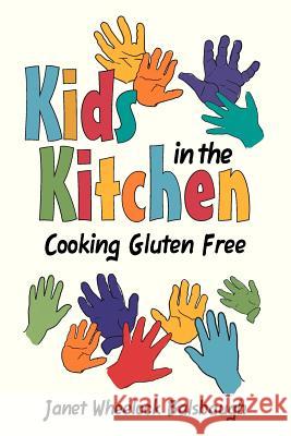 Kids In The Kitchen: Cooking Gluten Free Balsbaugh, Janet Wheelock 9781477295946 Authorhouse - książka