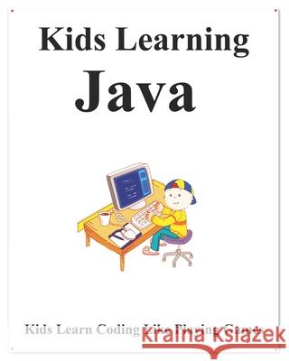 Kids Learning Java: Kids learn coding like playing games Yang Hu 9798638624620 Independently Published - książka