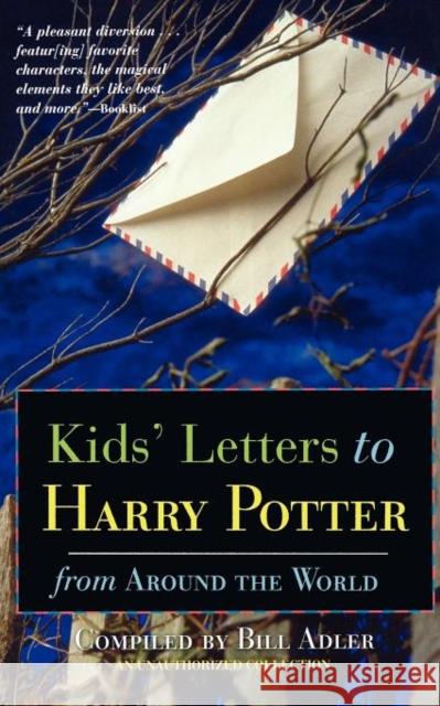 Kids' Letters to Harry Potter: From Around the World Adler, Bill 9780786710584 Carroll & Graf Publishers - książka