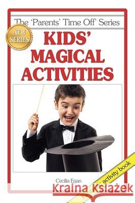 Kids' Magical Activities Cecilia Egan Christine Eddy 9781925110685 Quillpen Pty Ltd T/A Leaves of Gold Press - książka
