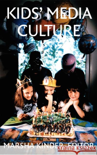 Kids' Media Culture Marsha Kinder 9780822323716 Duke University Press - książka