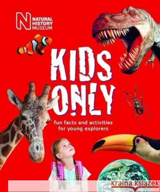 Kids Only: Fun facts and activities for young explorers The Natural History Museum 9780565094171 The Natural History Museum - książka