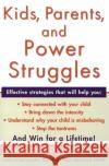 Kids, Parents, and Power Struggles: Winning for a Lifetime Mary Sheedy Kurcinka 9780060930431 HarperCollins Publishers