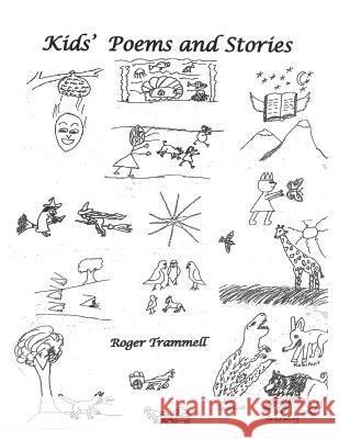 Kids' Poems and Stories Roger Trammell 9781717481863 Createspace Independent Publishing Platform - książka