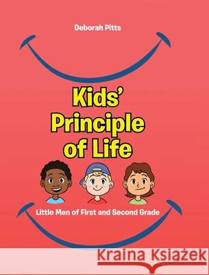 Kids' Principle of Life: Little Men of First and Second Grade Deborah Pitts 9781098070441 Christian Faith Publishing, Inc - książka