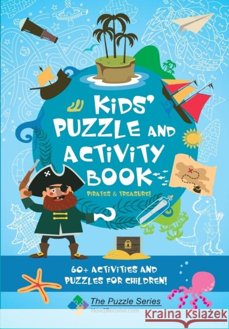 Kids’ Puzzle and Activity Book: Pirates & Treasure!: 60+ Activities and Puzzles for Children How2Become 9781911259978 How2become Ltd - książka