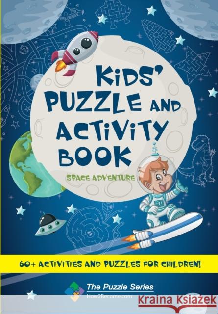 Kids’ Puzzle and Activity Book: Space & Adventure!: 60+ Activities and Puzzles for Children How2Become 9781912370016 How2become Ltd - książka