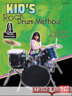 Kid's Rock Drum Method Book With Online Audio Dawn L Richardson 9780786688548 Mel Bay Publications,U.S. - książka