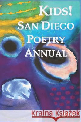 Kids! San Diego Poetry Annual 2018 San Diego Entertainment + 9781729351598 Independently Published - książka