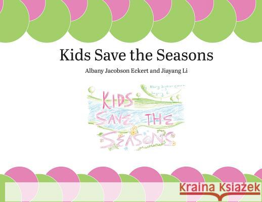 Kids Save the Seasons Albany Jacobson Eckert 9781607855347 Michigan Publishing Services - książka