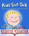 Kids\' Self-Talk: Learning to Use the Power of Words Sally Huss 9781945742712 Sally Huss Inc.