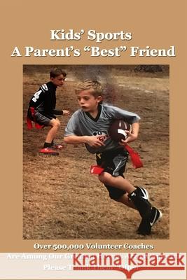 Kids' Sports: A Parent's Best Friend John Carson 9781541219243 Createspace Independent Publishing Platform - książka
