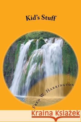 Kid's Stuff Fred W. Harrington 9781503124233 Createspace - książka