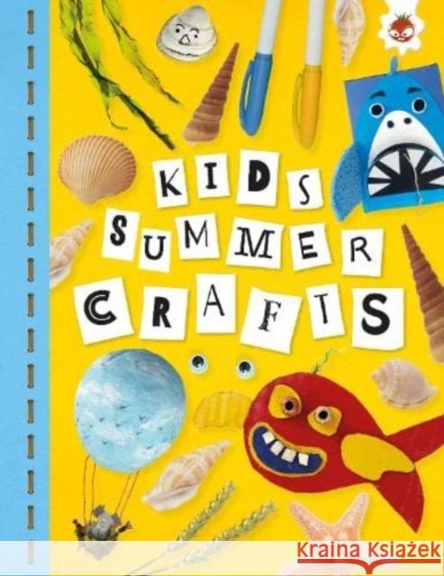 KIDS SUMMER CRAFTS: Kids Seasonal Crafts - STEAM Emily Kington 9781915461759 Hungry Tomato Ltd - książka