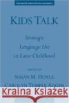 Kids Talk: Strategic Language Use in Later Childhood Hoyle, Susan M. 9780195098938 Oxford University Press