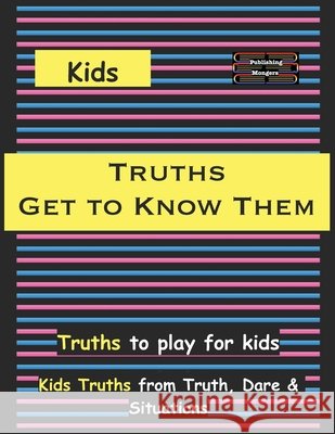 Kids Truths - Get to Know Them: Truths to play among Kids Zia Blizz 9789363568891 Publishing Mongers - książka