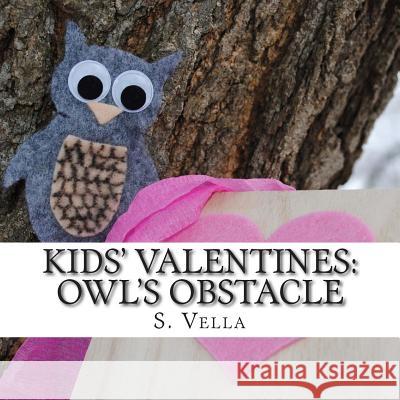 Kids' Valentines: : Owl's Obstacle Vella, S. 9781507845745 Createspace - książka