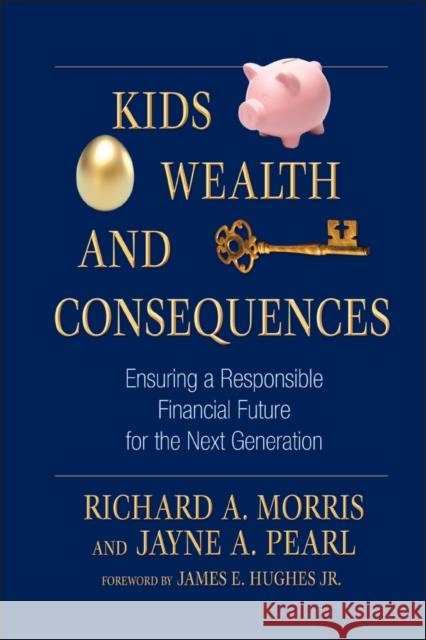 Kids, Wealth, and Consequences: Ensuring a Responsible Financial Future for the Next Generation Morris, Richard a. 9781576603482  - książka