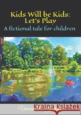 Kids Will be Kids: Let's Play: DOASM Vanessa B. Singleton Vanessa Belle Jackson 9781693049453 Independently Published - książka